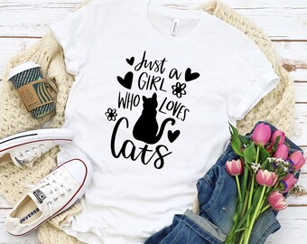 Just a Girl Who Loves Cats, Cute Shirt, Mom shirt, Cute gift for Her, Cat Lover, Cat Lover Shirt, Funny Shirt, Quarantine Funny Shirt, Girl