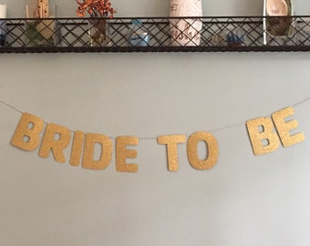 Bride To Be Banner / Baby Shower / Bridal Shower / Bride To Be / Personalized Banner / Creative Banner / Birthday Banner / First Birthday