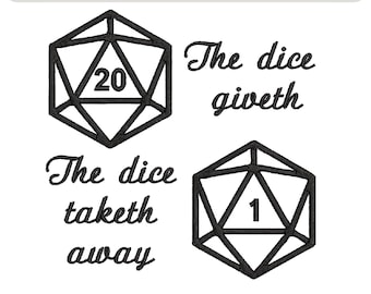 The Dice Giveth, The Dice Taketh Away D20 Crit Dice Embroidery File Digital Download | Personalized Gift