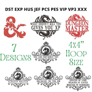 May include: Seven embroidery designs featuring a dragon and the text "Dungeon Master". The designs include a D&D symbol, a dragon with the text "What doesn't kill you gives you XP", a dragon with the text "You can certainly try", a dragon with the text "Dungeon Master", a dragon with the text "Because I'm the DM", and a dragon with the text "Keeper of Lore Weaver of Fates Master of Dungeons". The designs are for a 4x4 inch hoop.