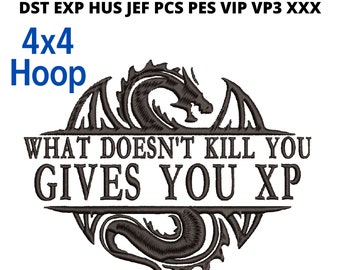 What Doesn't Kill You Gives You XP D&D Dragon Embroidery File 4x4 Hoop, Instant Download