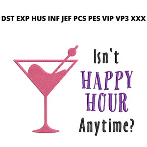 Isn&#39;t Happy Hour Anytime? Embroidery File, Instant Download