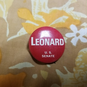 Leonard US Senate Political Campaign Button