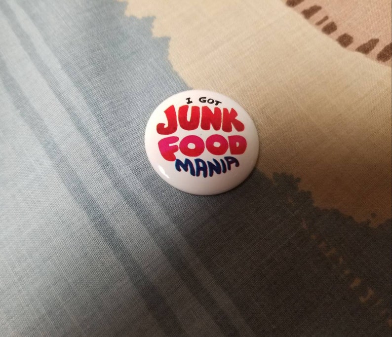 Vintage I Got Junk Food Mania Pinback Button image 1