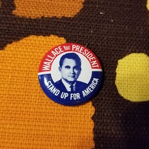 &quot;Wallace Für Präsident &quot;&quot;Stand Up For America&quot;&quot; Anstecknadel.&quot;