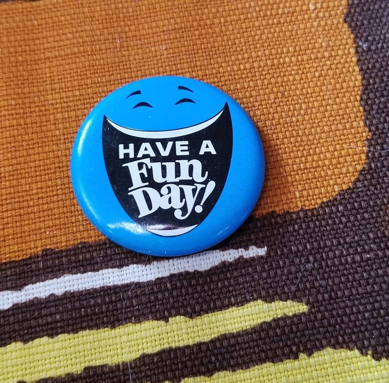 Vintage Have A Fun Day Button Etsy