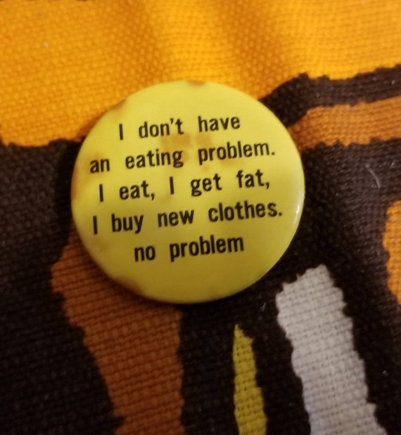 I dont have an eating problem I eat, I get fat, i… - image 1