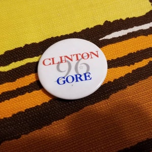 Vintage Clinton Gore 96 Political Button