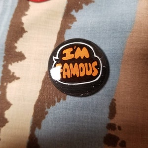 Vintage I&#39;m Famous Pinback Button