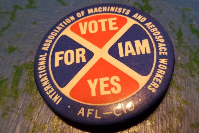 Vintage International Association of Machinists And Aerospace Workers Vote Yes for IAM Pin Back Button