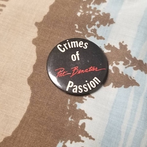 Vintage Pat Benatar Crimes Of Passion Pinback Button