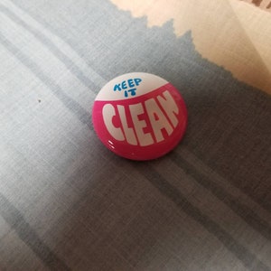 Keep It Clean Pinback Button