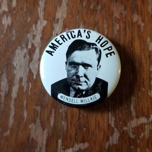 Wendell Willkie America&#39;s Hope REPRODUCTION Political Campaign Button Pin Badge