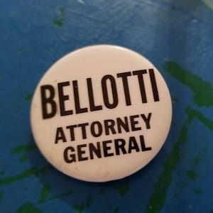Vintage Bellotti Attorney General Pinback Button