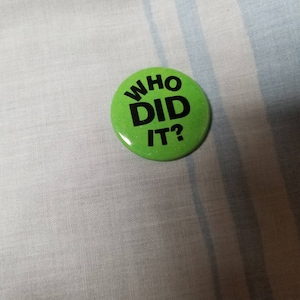 Vintage Who Did It Pinback Button