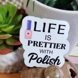 Life is better with polish sticker