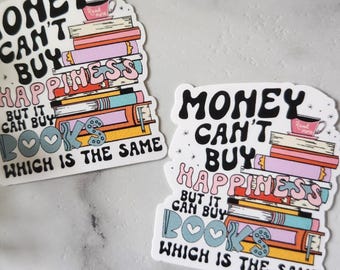 Money Can't Buy Happiness But It Can Buy Books - Vinyl Sticker
