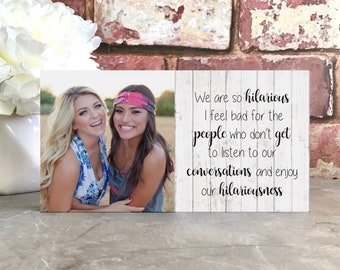 Funny Friend Gift, Best Friend Birthday Gift, Best Friend Gift, Funny Friend Quote, Funny Friend Gift, Funny Photo Gift, Personalised Gift