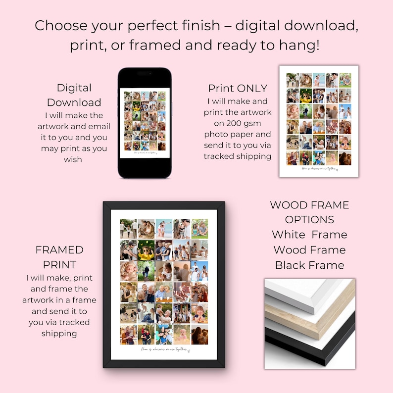 May include: A digital download, print, or framed artwork. The image shows a collage of photos on a smartphone, a print, and a framed print. Wood frame options include white, wood, and black. Text reads: "Choose your perfect finish - digital download, print, or framed and ready to hang!"