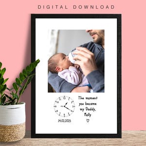 Personalised Time you were Born Daddy Print, Daddy Personalised Photo Print, Dad Gift for husband, Gift from Baby, Digital Download Print