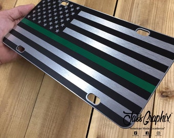 Thin Green Line American Flag License Plate Matte Black on 1/8" Brushed Aluminum Heavy Duty for military, game wardens and forest ranger.