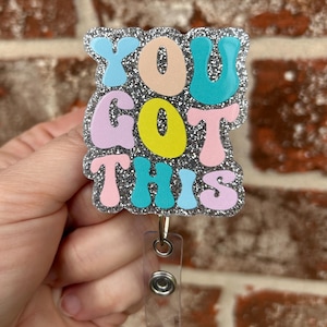glitter badge reel, badge reel, nurse badge reel, teacher badge reel, encouraging badge reel, positive badge reel, You Got This badge pull