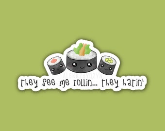 They See Me Rollin' Sticker | Sushi Pun | Cute Kawaii Cartoon Sushi Sticker | Food Theme Sticker | Water-Resistant Laminate Vinyl Sticker