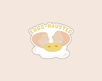 Eggs-hausted Sticker | Cute Kawaii Egg Sticker | Tired Egg Sticker | Mentally Exhausted | Funny Pun | Water-Resistant Laminate Vinyl Sticker