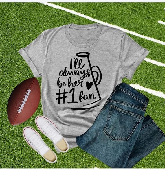 I'll Always Be Her #1 Fan| Cheer Shirt| Megaphone Cheer Shirt| Gifts for Mom| Cheer Mom| Cheer Sister| Pee Wee Cheer Squad| Coaches Gifts