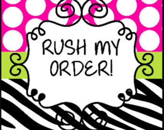 RUSH MY ORDER