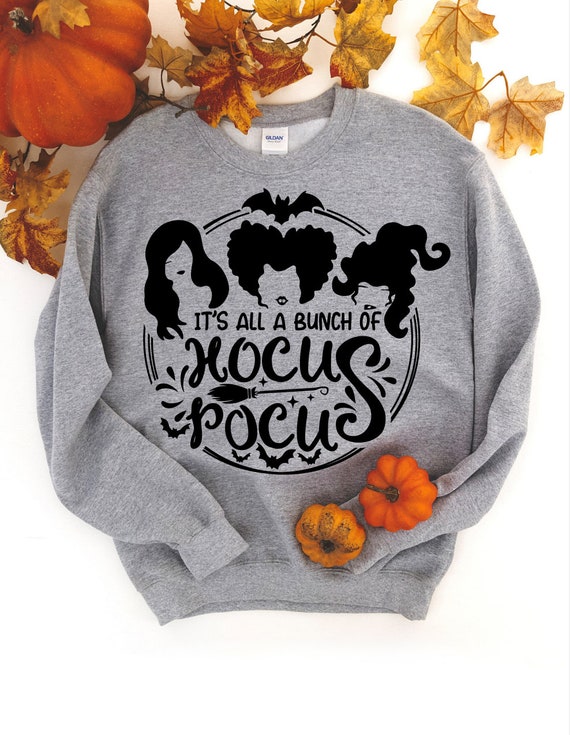 It's Just A Bunch Of Hocus Pocus, Hocus Pocus Inspired Halloween Sweatshirt
