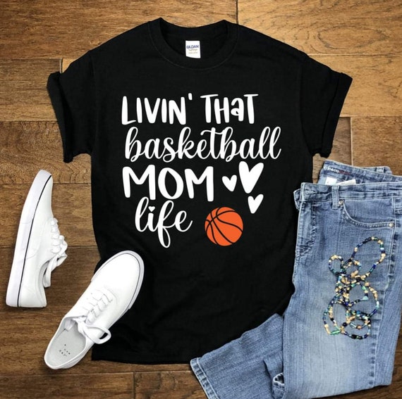 Livin' that Basketball Mom Life, Basketball Mom, Ball is Life, Spirit T-shirt, Highschool Basketball, Dribble, Shoot, Dunk, Baskets