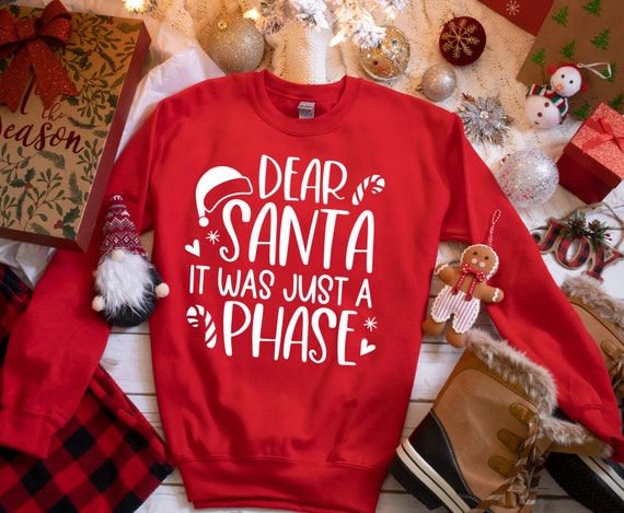Dear Santa, It was just a phase| Funny Christmas Sweater Ugly Christmas Sweater| tis the Season| Christmas Party| Christmas Eve Gifts| Santa