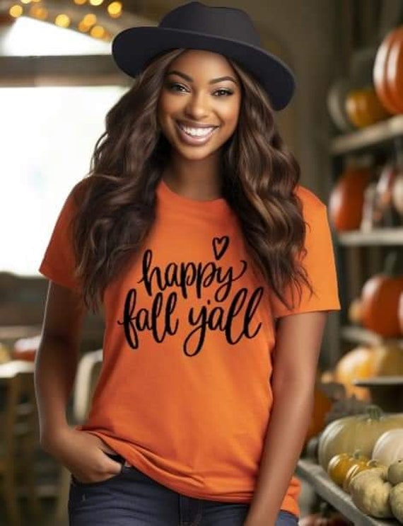 Happy Fall Y'all T-shirt| Orange Fall Shirt| Cozy Weather| Autumn| Sweaters for Fall| It's Fall Y'all| Halloween Season| Sweater Weather