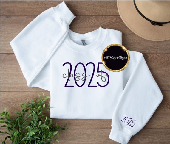 Class of 2025 Senior Sweatshirt| Graduate| Graduating Senior| Senior Season| Student Gifts| Highschool Grad| College Grad| Alumni Gift