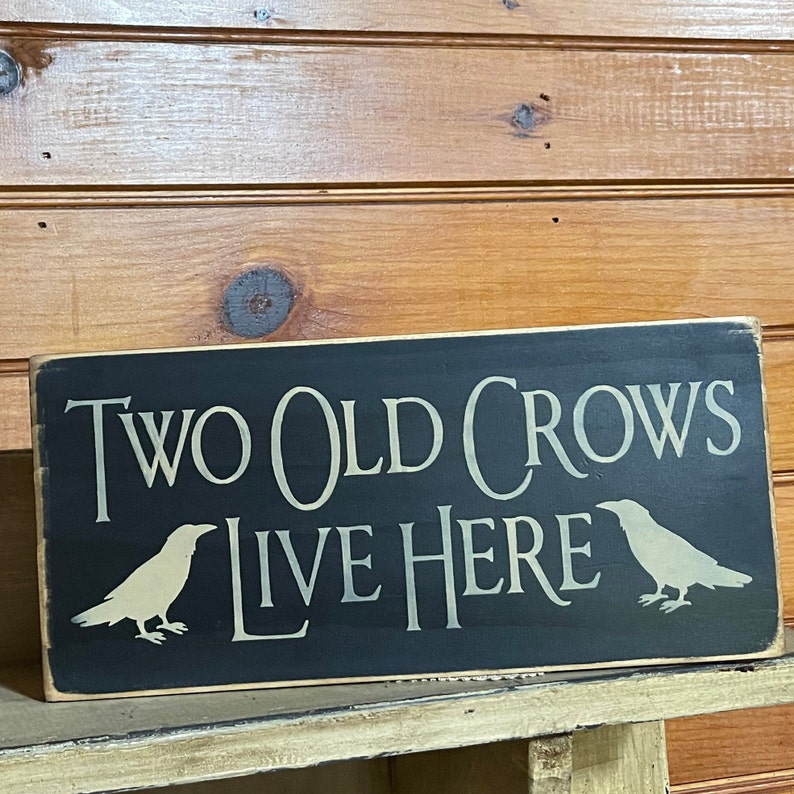 Two Old Crows Live Here cute sign image 1