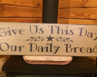 Give Us This Day our Daily Bread - Large Sign 10x32