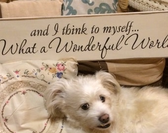 And I Think to Myself What a Wonderful World Primitive 24" Sign