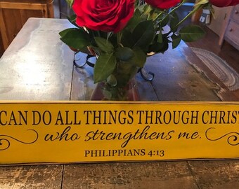 Philippians 4:13 I Can Do All Things Through Christ sign - measures 24x6