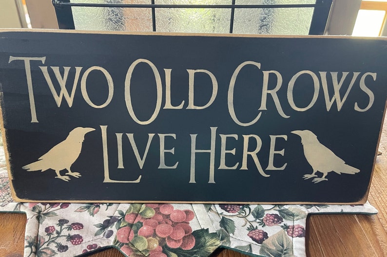 Two Old Crows Live Here cute sign image 3