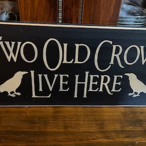 Two Old Crows Live Here cute sign image 4