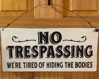 No Trespassing Fun Sign - measures 12 x 6