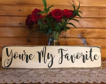 You're My Favorite - new 24x6 size