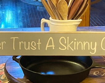 Never Trust A Skinny Chef!