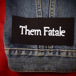 Them Fatale Patch - Non Binary, enby, NB, genderqueer, gender fluid, agender, bigender, queer punk patches, for jackets, pride patch, trans