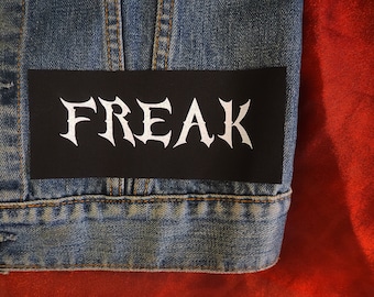 Freak Patch- punk patch, diy, patches for jackets, backpack, cloth patch, statement patches, anarchist, protest, goth, sew on, gothic, queer