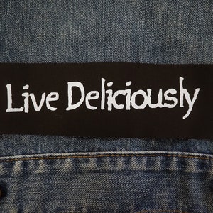 Live Deliciously patch: Screen printed patch | Cotton sew on patch for jacket, jeans | Goth Occult Witch Horror patches by ToothXNail