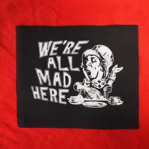 Mad Hatter Patch - Alice in wonderland patches, we're all mad here, cute patches, Lewis Carroll, Patches for jackets, punk patch, goth patch