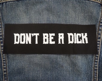 Don't Be A Dick Patch - punk, feminist patch, diy, patches for jackets, backpack, clothe patch, statement patches, anarchist, protest, goth