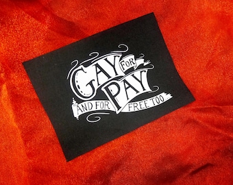 Gay for Pay patch: Screen printed cotton sew on patch for jacket, jeans | Queer Trans Goth Punk patches by ToothXNail